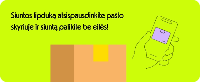 Siuntos lipduką atsispausdinkite pašto skyriuje ir siuntą palikite be eilės!
